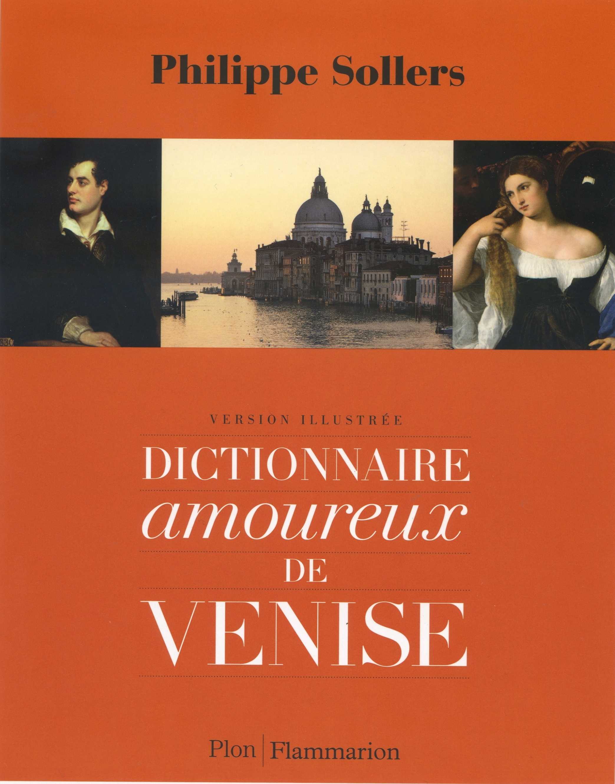 Philippe Sollers  Dictionnaire amoureux de Venise version illustree